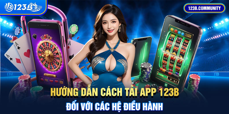 huong dan cach tai app 123b cho dien thoai